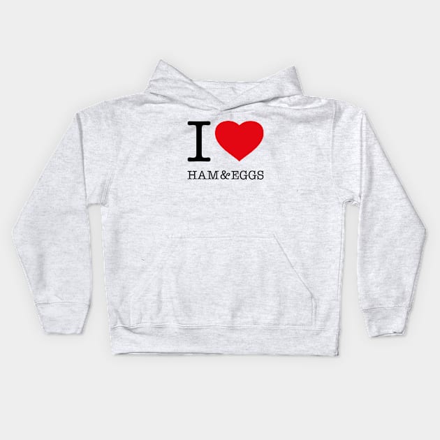 I LOVE HAM & EGGS Kids Hoodie by eyesblau